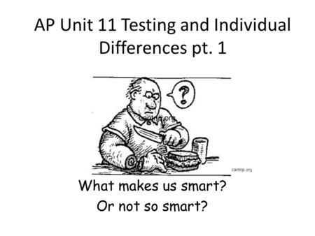 AP Unit 11 Testing and Individual Differences pt. 1