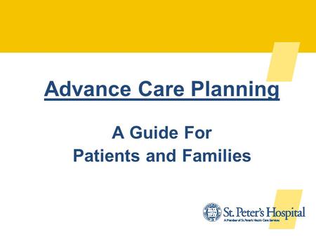 Advance Care Planning A Guide For Patients and Families.
