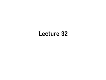 Lecture 32.