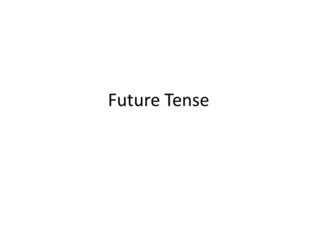 Future Tense.