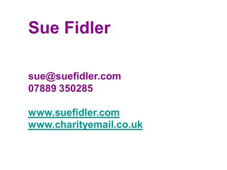 Sue Fidler 07889 350285