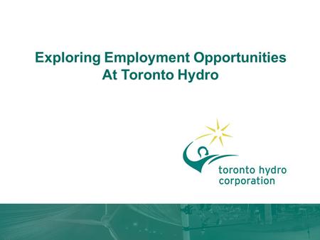 Exploring Employment Opportunities At Toronto Hydro.
