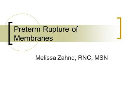 Preterm Rupture of Membranes