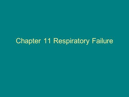 Chapter 11 Respiratory Failure
