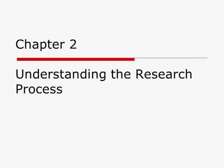 Chapter 2 Understanding the Research Process