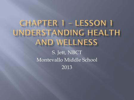 Chapter 1 – Lesson 1 Understanding health and wellness