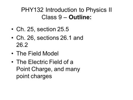 PHY132 Introduction to Physics II Class 9 – Outline:
