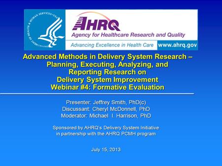 Advanced Methods in Delivery System Research – Planning, Executing, Analyzing, and Reporting Research on Delivery System Improvement Webinar #4: Formative.