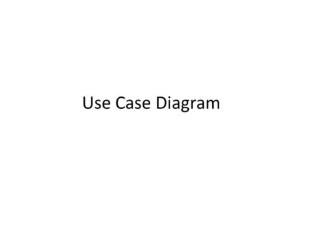 Use Case Diagram.