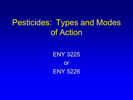 Pesticides: Types and Modes of Action