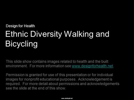 Www.annforsyth.net Ethnic Diversity Walking and Bicycling Design for Health This slide show contains images related to health and the built environment.