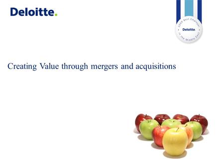 Creating Value through mergers and acquisitions. 2 Contents M&A activity Growth objectives The three P’s M&A process Post-merger integration How advisors.
