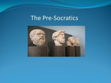 The Pre-Socratics. Early civilizations Began in the Levant region of southwest Asia. Other regions around the world soon followed. The emergence of civilization.