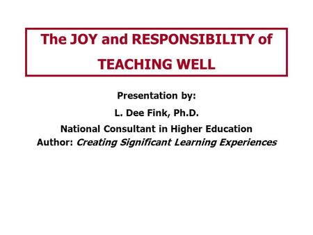 The JOY and RESPONSIBILITY of TEACHING WELL