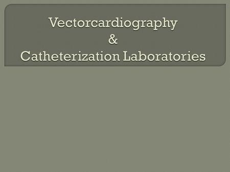  The vectorcardiograph (VCG) examines the ECG potentials generated along the three-dimensional axes of the body; that is, the x, y, and z planes.  The.