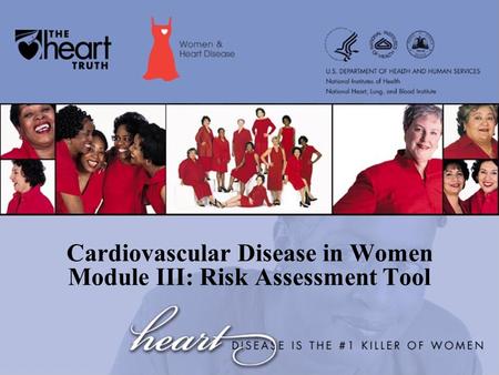Cardiovascular Disease in Women Module III: Risk Assessment Tool.