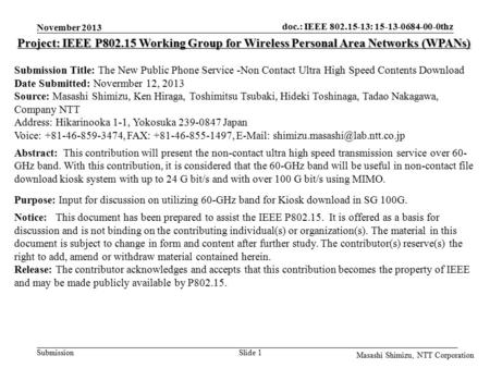 Doc.: IEEE 802.15-13: 15-13-0684-00-0thz Submission Slide 1 Project: IEEE P802.15 Working Group for Wireless Personal Area Networks (WPANs) Submission.