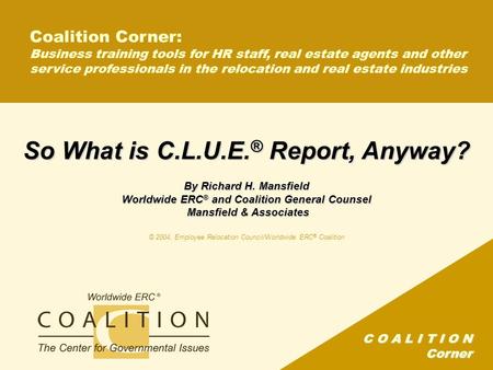 C O A L I T I O N Corner Coalition Corner: Business training tools for HR staff, real estate agents and other service professionals in the relocation and.