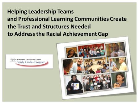 Helping Leadership Teams and Professional Learning Communities Create the Trust and Structures Needed to Address the Racial Achievement Gap.
