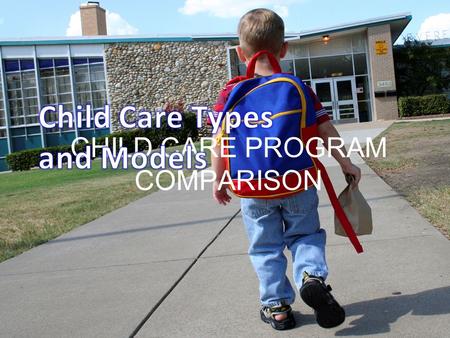 CHILD CARE PROGRAM COMPARISON