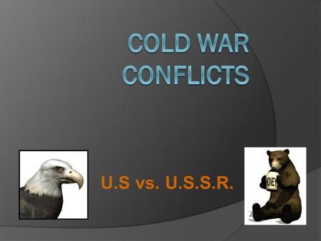 U.S vs. U.S.S.R.. ORIGINS OF THE COLD WAR  After being Allies during WWII, the U.S. and Soviet Union soon viewed each other with increasing suspicion.