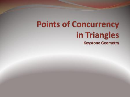 Points of Concurrency in Triangles Keystone Geometry