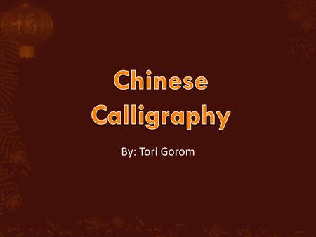 By: Tori Gorom.  Chinese calligraphy dates back to 4000 years ago.  Characters were written on turtle shells and animal bones during this time.  Calligraphy.