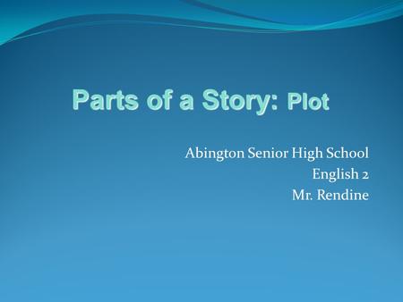 Abington Senior High School English 2 Mr. Rendine
