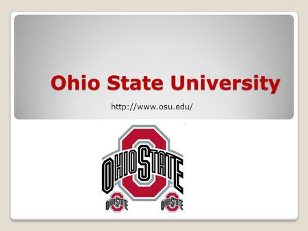 Ohio State University  Overview of OSU. Ohio State University is located in Columbus, Ohio. There are more than 52,000 students enrolled.