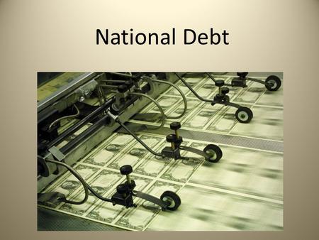 National Debt. What do we owe? April 2015 National Debt has reached $18.2 trillion Average of: $56,728 per person Average of: $154,161 per tax payer.
