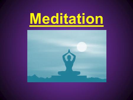 Meditation. What Exactly is Mediation? Meditation is a practice of concentrated focus upon a sound, object, visualization, the breath, movement, or attention.