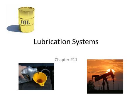 Lubrication Systems Chapter #11.