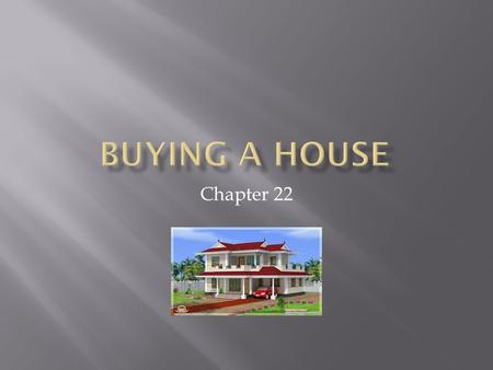 Buying a house Chapter 22.