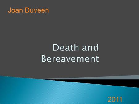 Joan Duveen 2011.  Tod und Trauer / Verlust (G)  Dood en Rouw (NL)  La Mort et le Deuil (F) 2© Joan Duveen 2011.