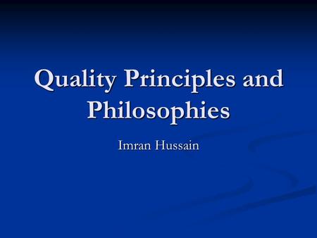 Quality Principles and Philosophies