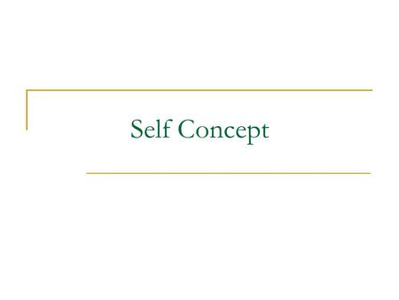 Self Concept. Definition: Things that you ___ and ____ about yourself. A set of relatively stable subjective labels you apply to yourself think see.