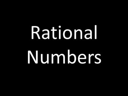 Rational Numbers. Some Definitions Rational Number: Any number that can be converted into a fraction ( Examples: ¼, 3, 4.25, 0). Fraction: A part of a.