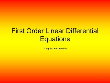 1 First Order Linear Differential Equations Chapter 4 FP2 EdExcel.