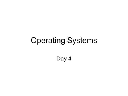 Operating Systems Day 4. Cascade Windows 1.Open one or more windows 2.Right click on task bar 3.Click cascade windows menu item Tile Windows 1.Open one.
