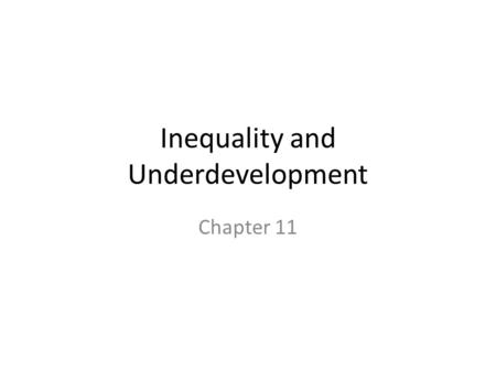 Inequality and Underdevelopment