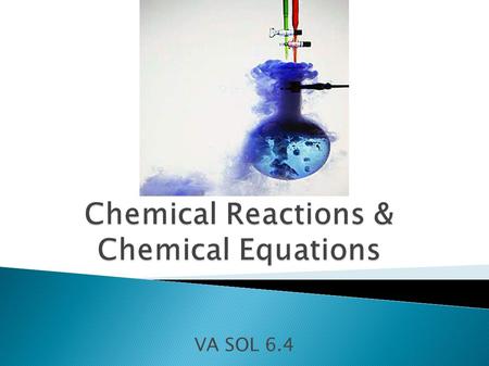 Chemical Reactions & Chemical Equations