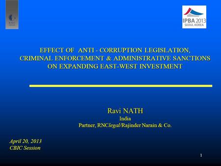 EFFECT OF ANTI - CORRUPTION LEGISLATION, CRIMINAL ENFORCEMENT & ADMINISTRATIVE SANCTIONS ON EXPANDING EAST-WEST INVESTMENT EFFECT OF ANTI - CORRUPTION.