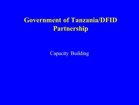 Government of Tanzania/DFID Partnership Capacity Building.