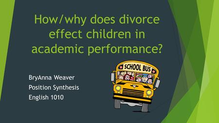 How/why does divorce effect children in academic performance?
