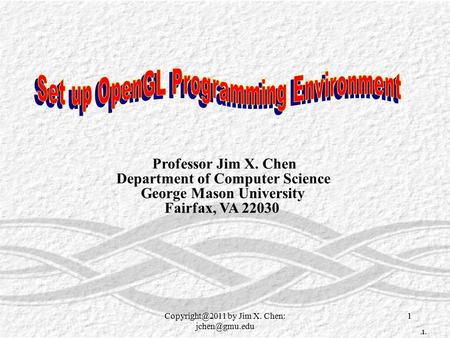 by Jim X. Chen: 1.1. Professor Jim X. Chen Department of Computer Science George Mason University Fairfax, VA 22030.