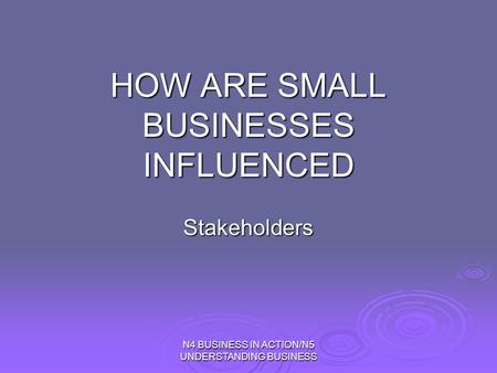 HOW ARE SMALL BUSINESSES INFLUENCED