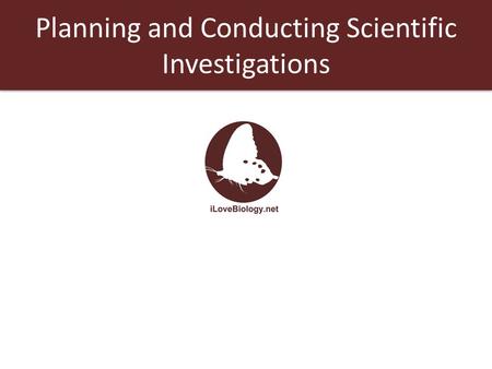 Planning and Conducting Scientific Investigations.