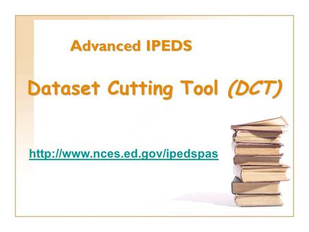 Advanced IPEDS Dataset Cutting Tool (DCT)