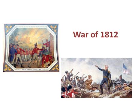 War of 1812.
