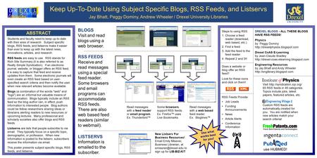 Students and faculty need to keep up-to-date with their area of research. Subject specific blogs, RSS feeds, and listservs make it easier than ever to.